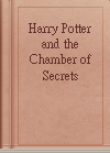 Harry Potter and the Chamber of Secrets